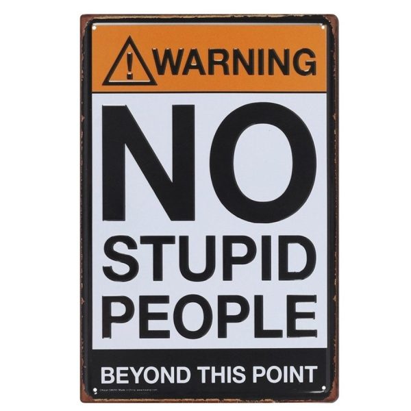 Metallskilt No Stupid People