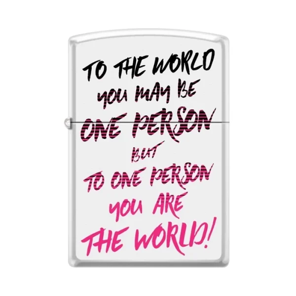 Zippo Lighter To The World You May Be One Person White Matte