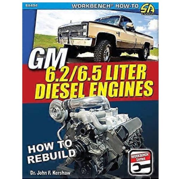 Gm 6.2 and 6.5 Liter Diesel Engines: How To Rebuild