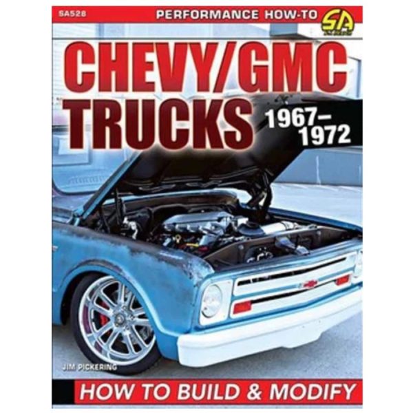 Chevy/Gmc Trucks 1967-1972: How To Build And Modify