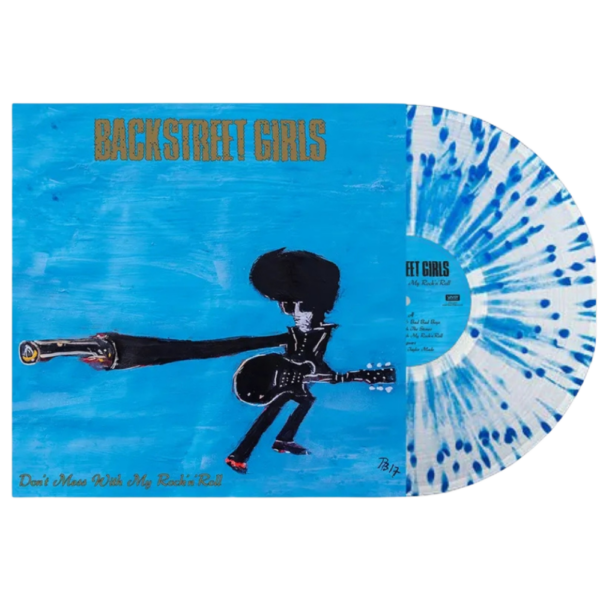 Backstreet Girls Don't Mess With My Rock'n'Roll (LIM VINYL)
